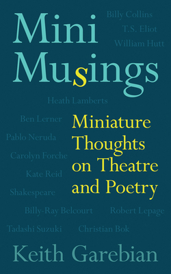 Mini Musings: Miniature Thoughts on Theatre and Poetry (Essential Essays Series #75) Cover Image