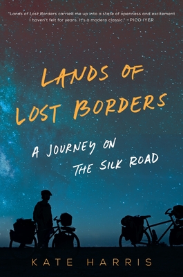 Cover Image for Lands of Lost Borders: A Journey on the Silk Road