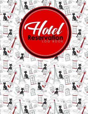 Hotel Reservation Log Book: Booking Template, Reservation Date Book, Hotel Reservation Form Format, Room Booking Form Template, Cute Paris & Music By Rogue Plus Publishing Cover Image