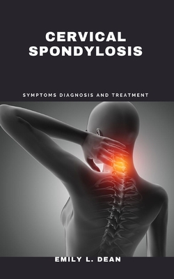 Cervical Spondylosis: What It Is, Symptoms & Treatment