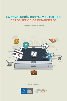 La Revolucion Digital y el Futuro de los Servicios Financieros By Marcus Rosanegra (Illustrator), Jessica Vaslam (Illustrator), Tania Alcantara Cover Image
