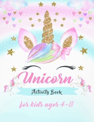 Unicorn Activity Book for Kids Ages 4 - 8: A Fun Kid Workbook Game