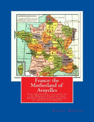 France: the Motherland of Avoyelles: Full Color Edition (First Families of Louisiana)