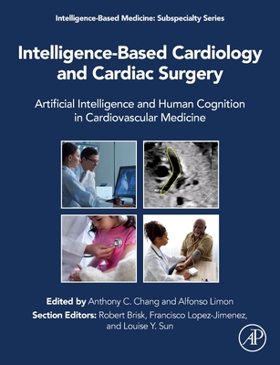 Intelligence-Based Cardiology and Cardiac Surgery: Artificial Intelligence and Human Cognition in Cardiovascular Medicine Cover Image