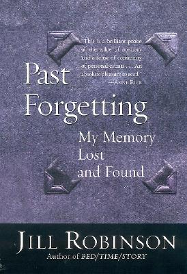 Past Forgetting: My Memory Lost and Found By Jill Robinson Cover Image