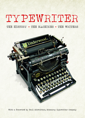 Typewriter: The History, the Machines, the Writers Cover Image