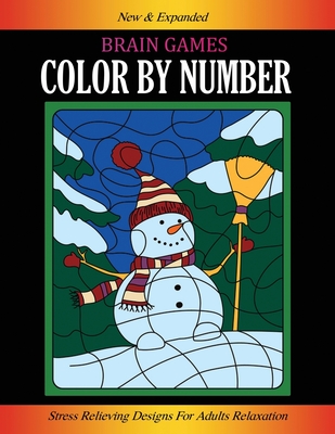 Brain Games Color By Number: Stress Relieving Designs for Adults Relaxation Easy Coloring Book of Flowers, Gardens, Animals, and More... Cover Image