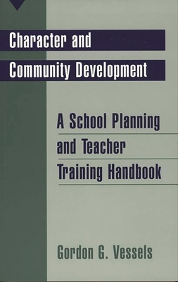 Character and Community Development: A School Planning and Teacher Training Handbook (Economic History; 201) Cover Image