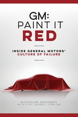 GM: Paint It Red By Nicholas Kachman, Ethel Burwell Dowling (With) Cover Image