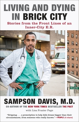 Living and Dying in Brick City: Stories from the Front Lines of an Inner-City E.R. By Sampson Davis, Lisa Frazier Page Cover Image