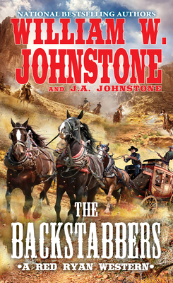 The Backstabbers (A Red Ryan Western #2) By William W. Johnstone, J.A. Johnstone Cover Image