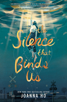 THE SILENCE THAT BINDS US - By Joanna Ho