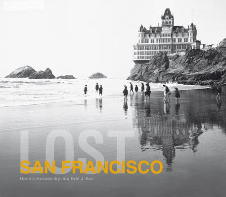 Lost San Francisco By Dennis Evanosky Cover Image