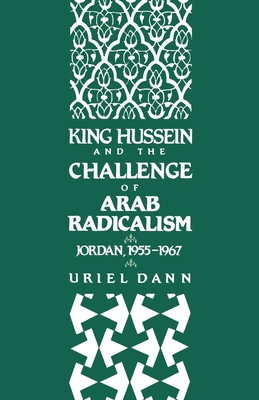 King Hussein and the Challenge of Arab Radicalism: Jordan, 1955-1967 (Studies in Middle Eastern History)