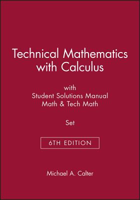 Technical Mathematics with Calculus 6th Edition with Student Solutions Manua Math 6th Edition & Tech Math 6th Edition Set Cover Image