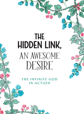 The Hidden Link, An Awesome Desire: The Infinite God in Action Cover Image