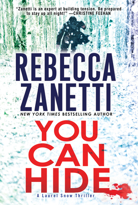 You Can Hide (A Laurel Snow Thriller) By Rebecca Zanetti Cover Image