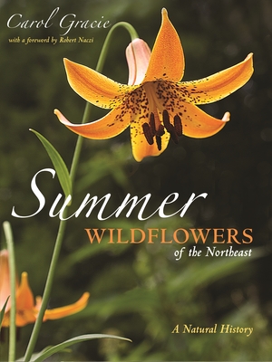 Summer Wildflowers of the Northeast: A Natural History By Carol Gracie Cover Image