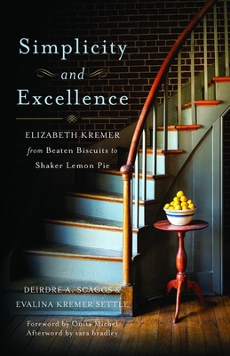 Simplicity and Excellence: Elizabeth Kremer from Beaten Biscuits to Shaker Lemon Pie Cover Image