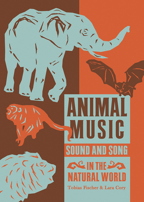 Animal Music: Sound and Song in the Natural World (Paperback) | Hooked