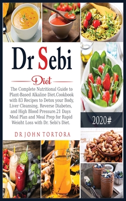 Dr Sebi Diet The Complete Nutritional Guide To Plant Based Alkaline Diet Cookbook With Recipes To Detox Your Body Liver Cleansi Hardcover Politics And Prose Bookstore