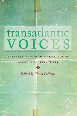 Transatlantic Voices: Interpretations of Native North American Literatures Cover Image