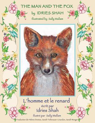 The Man and the Fox -- L'homme et le renard: English-French Edition (Teaching Stories)