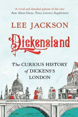 Dickensland: The Curious History of Dickens's London Cover Image