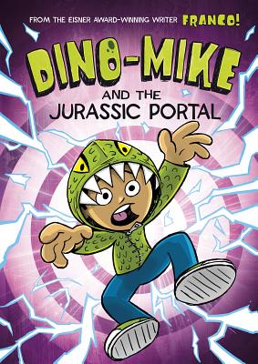 Dino-Mike and the Jurassic Portal (Dino-Mike! #4) By Franco Aureliani, Franco Aureliani (Illustrator) Cover Image