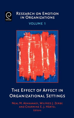 The Effect of Affect in Organizational Settings (Research on Emotion in ...