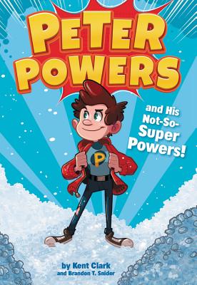 Cover for Peter Powers and His Not-So-Super Powers!