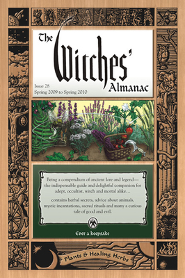 The Witches Almanac: Issue 28, Spring 2009 to Spring 2010: Plants & Healing Herbs By Theitic (Editor) Cover Image