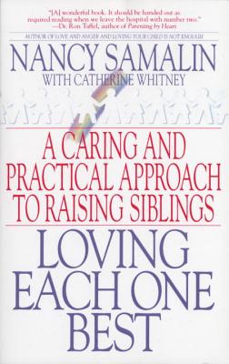 Loving Each One Best: A Caring and Practical Approach to Raising Siblings Cover Image