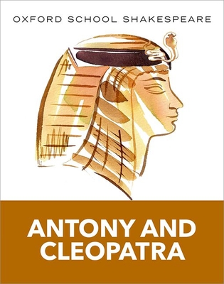 Antony and Cleopatra (Oxford School Shakespeare)