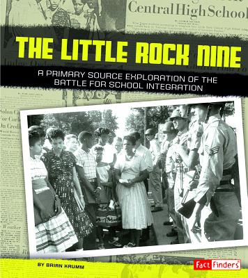 The Little Rock Nine: A Primary Source Exploration of the Battle for School Integration (We Shall Overcome) By Brian Krumm Cover Image