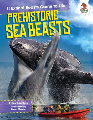 Prehistoric Sea Beasts (If Extinct Beasts Came to Life) Cover Image
