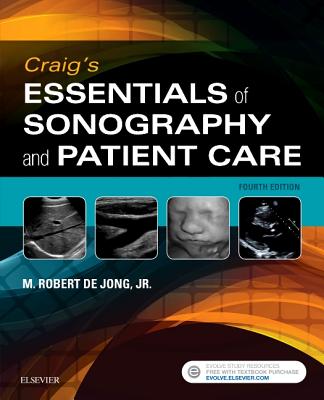 Craig's Essentials of Sonography and Patient Care By M. Robert De Jong Cover Image