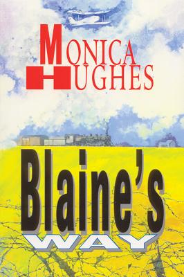 Blaine's Way By Monica Hughes Cover Image