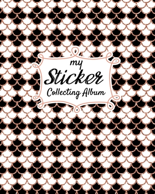 My Sticker Collecting Album: Turquoise Mermaid Scales Softcover Blank  Sticker Album, Sticker Album For Collecting Stickers For Adults, Blank  Sticke (Paperback)