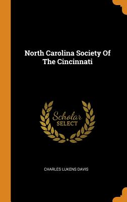 North Carolina Society of the Cincinnati By Charles Lukens Davis Cover Image