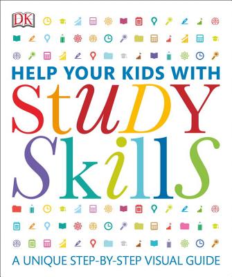 Help Your Kids with Study Skills: A Unique Step-by-Step Visual Guide By DK Cover Image