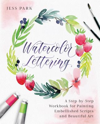 The Hand Lettering Workbook: Step-by-Step Instructions, Practice Pages, and DIY Projects [Book]