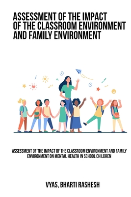 Assessment of the impact of the classroom environment and family environment on mental health in school children Cover Image