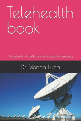 Telehealth book: A guide for healthcare and patients remotely Cover Image