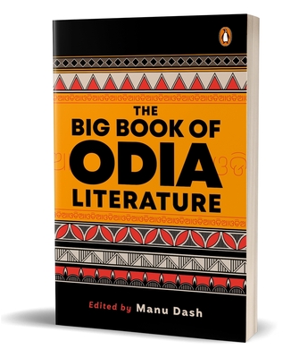 The Big Book of Odia Literature By Manu Dash, Manu Dash (Editor) Cover Image