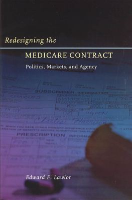 Redesigning the Medicare Contract: Politics, Markets, and Agency