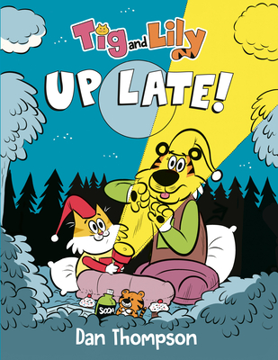 Tig and Lily: Up Late!: (A Graphic Novel) By Dan Thompson Cover Image