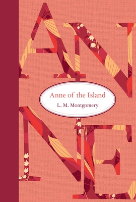 Anne of the Island (Anne of Green Gables #3) By L. M. Montgomery Cover Image