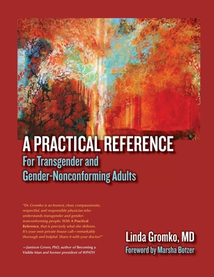 A Practical Reference for Transgender and Gender-Nonconforming Adults By Linda Gromko Cover Image