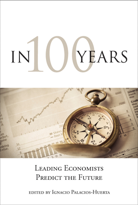 In 100 Years: Leading Economists Predict the Future Cover Image